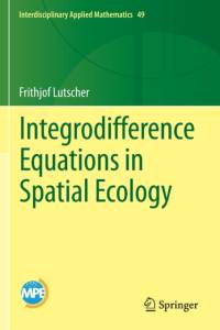 Integrodifference Equations in Spatial Ecology av Frithjof Lutscher