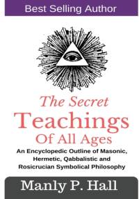 The Secret Teachings Of All Ages av Manly P Hall