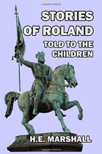 Stories of Roland Told to the Children av H E Marshall