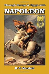 Through Europe & Egypt with Napoleon av H E Marshall