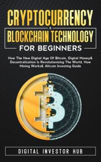 Cryptocurrency & Blockchain Technology For Beginners av Digital Investor Hub