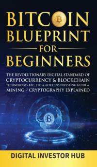 Bitcoin Blueprint For Beginners av Digital Investor Hub