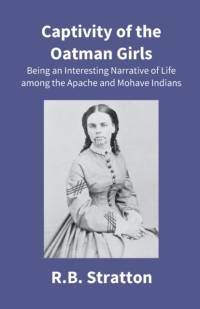 Captivity Of The Oatman Girls av R B Stratton
