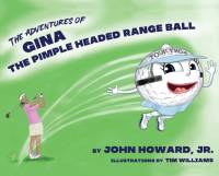 Adventures of Gina The Pimple Headed Range Ball av John