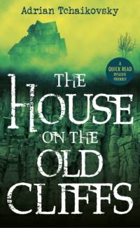 The House on the Old Cliffs av Adrian Tchaikovsky