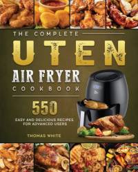 Complete Uten Air Fryer Cookbook av Thomas White