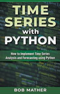 Time Series with Python av Mather Bob Mather