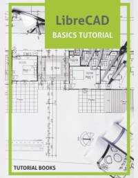 LibreCAD Basics Tutorial av Tutorial Books