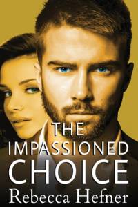 The Impassioned Choice av Rebecca Hefner