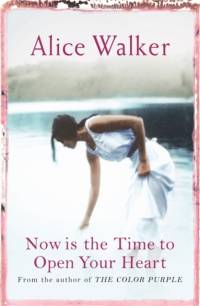 Now is the Time to Open Your Heart av Alice Walker