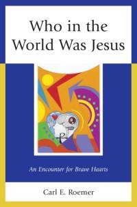 Who in the World Was Jesus av Carl E. Roemer
