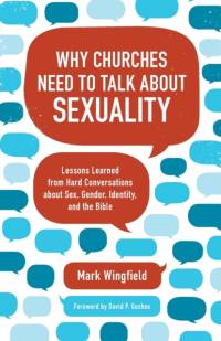 Why Churches Need to Talk about Sexuality av Mark Wingfield