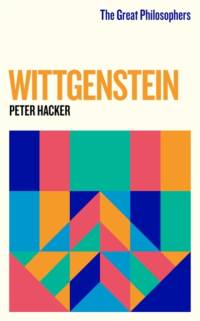 The Great Philosophers: Wittgenstein av Peter Hacker