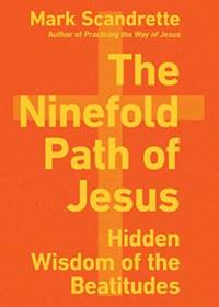 The Ninefold Path of Jesus – Hidden Wisdom of the Beatitudes av Mark Scandrette