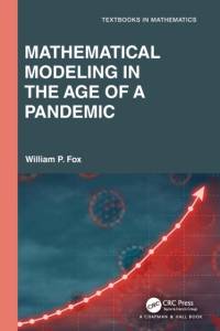 Mathematical Modeling in the Age of the Pandemic av William P. Fox