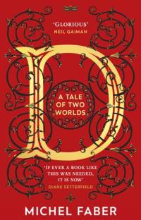 D (A Tale of Two Worlds) av Michel Faber