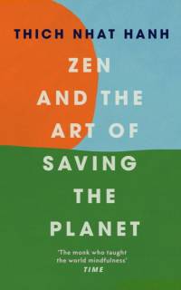 Zen and the Art of Saving the Planet av Thich Nhat Hanh