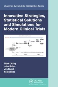 Innovative Strategies, Statistical Solutions and Simulations for Modern Clinical Trials av Mark Chang