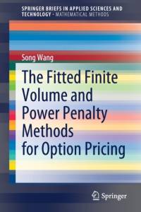 The Fitted Finite Volume and Power Penalty Methods for Option Pricing av Song Wang