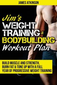 Jim's Weight Training & Bodybuilding Workout Plan av James Atkinson