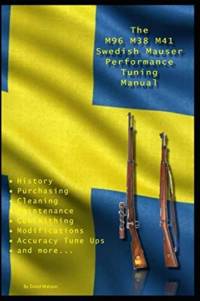 M96 M38 M41 Swedish Mauser Performance Tuning Manual av David Watson