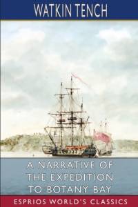 A Narrative of the Expedition to Botany Bay (Esprios Classics) av Watkin Tench