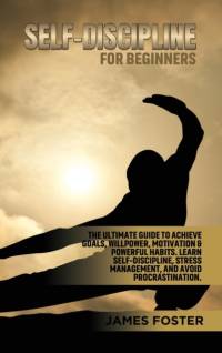 Self-Discipline for Beginners av James Foster