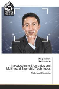 Introduction to Biometrics and Multimodal Biometric Techniques av S Shargunam S