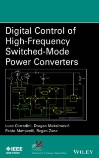 Digital Control of High-Frequency Switched-Mode Power Converters av Luca Corradini