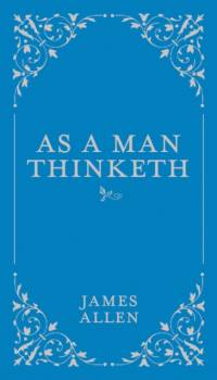 As a Man Thinketh av James Allen