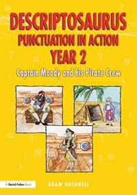 Descriptosaurus Punctuation in Action Year 2: Captain Moody and His Pirate Crew av Adam Bushnell