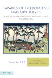Parables of Freedom and Narrative Logics av Darko Suvin