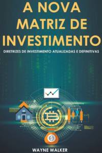 Nova Matriz de Investimento av Walker Wayne Walker