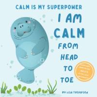 I am Calm from Head to Toe av Lisa Thompson