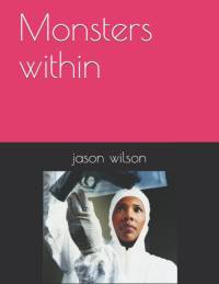 Monsters within av Jason Wilson