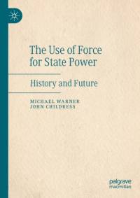 The Use of Force for State Power av Michael Warner