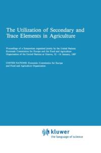 The Utilization of Secondary and Trace Elements in Agriculture av United Nations