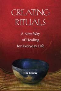 Creating Rituals av Jim Clarke