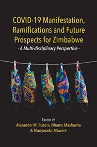 COVID-19 Manifestation, Ramifications and Future Prospects for Zimbabwe av Munyaradzi Mawere
