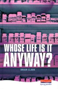 Whose Life is it Anyway? av Brian Clark