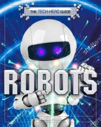 The Tech-Head Guide: Robots av William Potter
