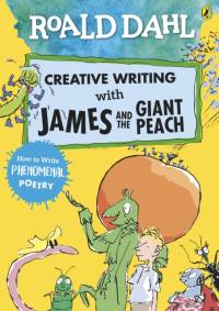 Roald Dahl Creative Writing with James and the Giant Peach: How to Write Phenomenal Poetry av Roald Dahl