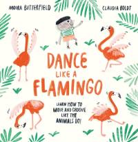 Dance Like a Flamingo av Moira Butterfield