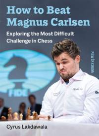 How to Beat Magnus Carlsen av Cyrus Lakdawala
