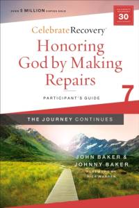 Honoring God by Making Repairs: The Journey Continues, Participant's Guide 7 av John Baker