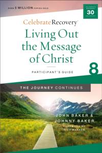 Living Out the Message of Christ: The Journey Continues, Participant's Guide 8 av John Baker
