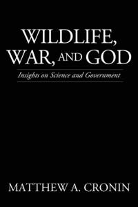 Wildlife, War, and God av Matthew A Cronin