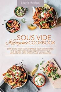 Sous Vide Ketogenic Cookbook av Sophia Marchesi