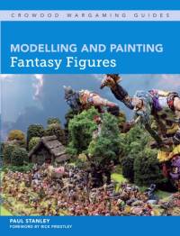 Modelling and Painting Fantasy Figures av Paul Stanley