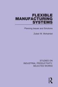 Flexible Manufacturing Systems av Zubair M. Mohamed
